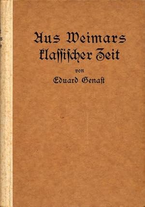 Aus Weimars klassischer und nachklassischer Zeit. Erinnerungen eines alten Schauspielers. Neu hrs...