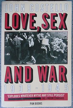 Image du vendeur pour Love, Sex and War: Changing Values, 1939-45 mis en vente par Hanselled Books
