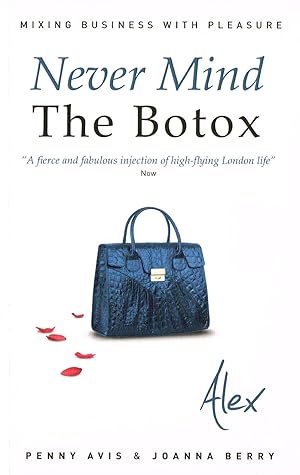 Seller image for Never Mind The Botox : Alex : for sale by Sapphire Books