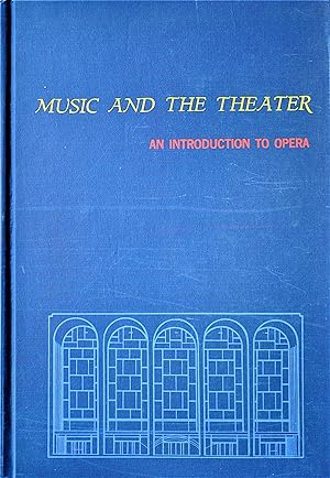 Music and The Theater An Introduction to Opera