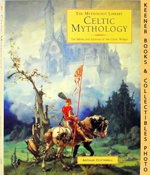 Bild des Verkufers fr Celtic Mythology : The Myths And Legends Of The Celtic World zum Verkauf von Keener Books (Member IOBA)