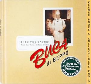 Seller image for Into The Sauce! Buca di Beppo : From Our Cucina To Your Kitchen for sale by Keener Books (Member IOBA)
