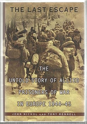 Seller image for Last Escape; The Untold Story of Allied Prisoners of War in Europe 1944-45 for sale by Bauer Rare Books