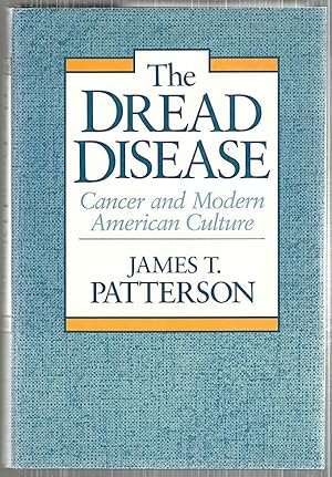 Dread Disease; Cancer and Modern American Culture