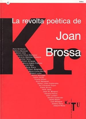 Seller image for LA REVOLTA POETICA DE JOAN BROSSA. Simposi internacional virtual i presencial dedicat a Joan Brossa. Fundaci Joan Mir, Barcelona, 25, 26 i 27 d`abril de 2001 for sale by Librera El Astillero
