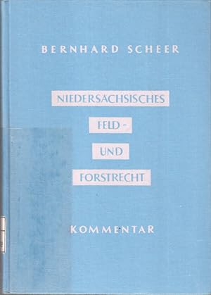 Niedersächsisches Feld- und Forstrecht : Feld- u. Forstordnungsgesetz u. Feld- u. Forstdiebstahls...