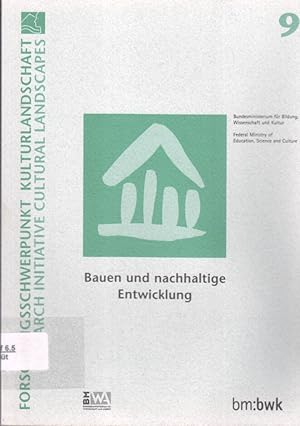 Bauen und nachhaltige Entwicklung. [Hrsg.: Bundesministerium für Bildung, Wissenschaft und Kultur...