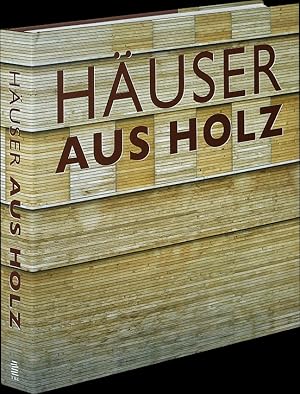 HÄUSER AUS HOLZ. WOOD HOMES. MAISONS DE BOIS. HOUTEN HUIZEN.