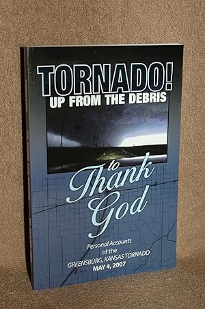 Seller image for Tornado! Up From the Debris to Thank God for sale by Books by White/Walnut Valley Books