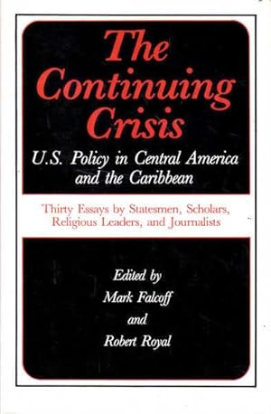 Image du vendeur pour The Continuing Crisis: U.S. Policy in Central America and the Caribbean mis en vente par Goulds Book Arcade, Sydney