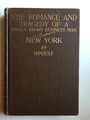 Seller image for The Romance and Tragedy of a Widely Known Business Man of New York for sale by WellRead Books A.B.A.A.