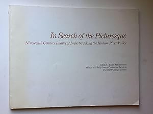 Seller image for In Search of the Picturesque. Nineteenth Century Images of Industry Along the Hudson River Valley for sale by WellRead Books A.B.A.A.