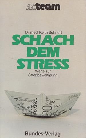 Seller image for Schach dem Stress : Wege zur Stressbewltigung. [Dt. von Manuela Stephenson] / ABC-Team ; Bd. 315 : Aktuelle Themen for sale by Versandantiquariat Nussbaum