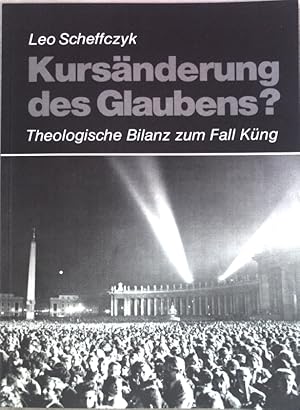 Bild des Verkufers fr Kursnderung des Glaubens? Theologische Grnde zur Entscheidung im Fall Kng ; im Anh.: Die amtl. Stellungnahmen d. Kongregation fr d. Glaubenslehre u.d. Dt. Bischofskonferenz. zum Verkauf von books4less (Versandantiquariat Petra Gros GmbH & Co. KG)