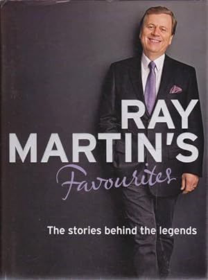 Imagen del vendedor de Ray Martin's Favourites: The Stories Behind the Legends a la venta por Goulds Book Arcade, Sydney