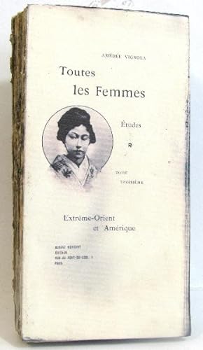 Seller image for Toutes les femmes tudes. Extrme-Orient et Amrique. Tome troisime for sale by crealivres