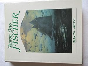 Seller image for Anton Otto Fischer Marine Artist : His Life and work for sale by Ivan's Book Stall