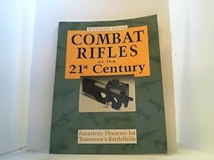 Bild des Verkufers fr Combat Rifles of the 21st Century. zum Verkauf von Antiquariat Uwe Berg