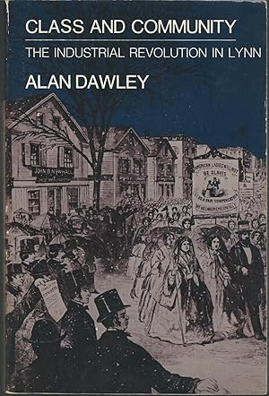 Imagen del vendedor de Class and Community: The Industrial Revolution in Lynn (Harvard Studies in Urban History) a la venta por Dorley House Books, Inc.