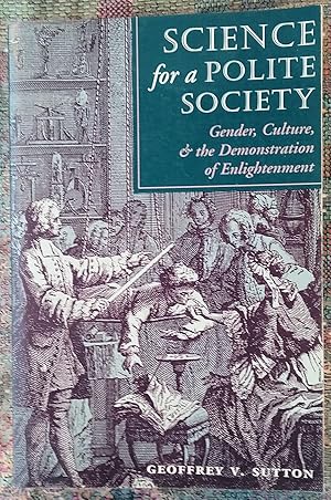 Science For A Polite Society: Gender, Culture, And The Demonstration Of Enlightenment