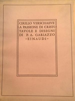 La Passione di Cristo. Testo italiano; tavole e disegni di P.A. Gariazzo.