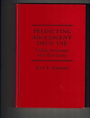 Predicting Adolescent Drug Use: Utility Structure and Marijuana