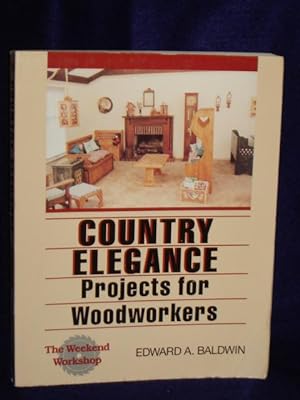 Seller image for Country Elegance: projects for woodworkers for sale by Gil's Book Loft