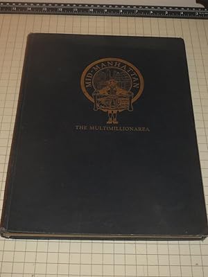 Seller image for Mid-Manhattan: That Section of the Greater City of New York between Washington Square and Central Park and the East and North Rivers in the Borough of Manhattan for sale by rareviewbooks