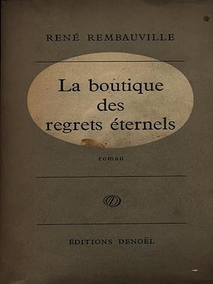 Bild des Verkufers fr La boutique des regrets eternels zum Verkauf von Librodifaccia