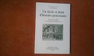Seller image for Un sicle et demi d'histoire protestante - Thodore de Bze et les protestants sujets du roi for sale by Librairie de la Garenne