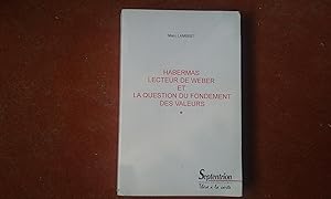 Habermas lecteur de Weber et la question du fondement des valeurs