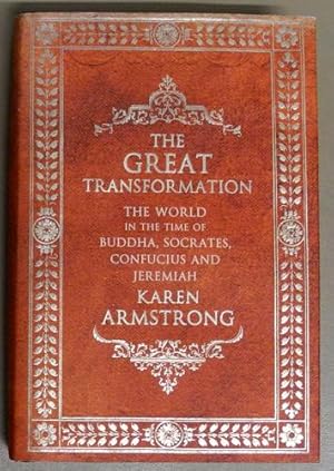 The Great Transformation: The World in the Time of Buddha, Socrates, Confucius and Jeremiah