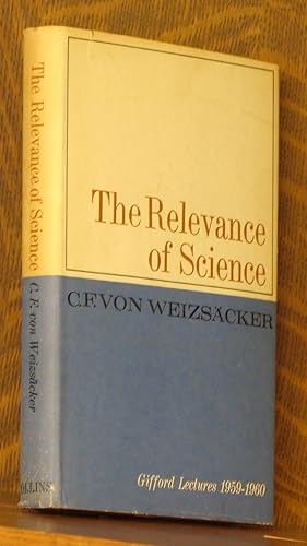 Image du vendeur pour THE RELEVANCE OF SCIENCE - GIFFORD LECTURES 1959-1960 mis en vente par Andre Strong Bookseller