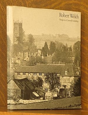 Seller image for ROBERT WELCH, DESIGN IN A COTSWOLD WORKSHOP for sale by Andre Strong Bookseller