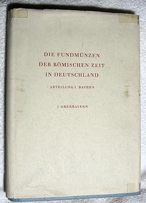 DIE FUNDMUNZEN DER ROMISCHEN ZEIT IN DEUTSCHLAND Abteilung I Bayern.