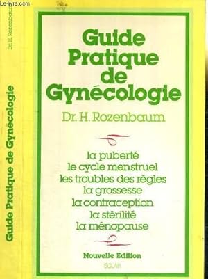 Imagen del vendedor de GUIDE PRATIQUE DE GYNECOLOGIE - la pubert / le cycle menstruel / les troubles des rgles / la grossesse / la contraception / la strilit / la mnopause a la venta por Le-Livre