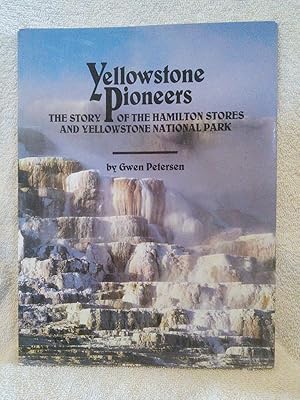 Yellowstone Pioneers: The Story of the Hamilton Stores and Yellowstone National Park