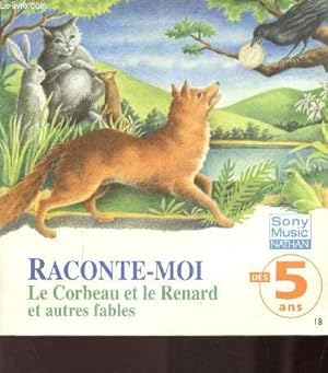 Bild des Verkufers fr RACONTE-MOI: LE CORBEAU LE RENARD ET AUTRE FABLES zum Verkauf von Le-Livre