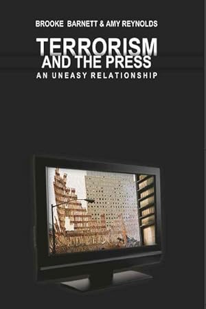 Bild des Verkufers fr Terrorism and the Press : An Uneasy Relationship zum Verkauf von AHA-BUCH GmbH