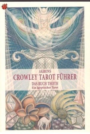 Bild des Verkufers fr Akrons Crowley Tarot Fhrer, 2 Teile. Bd.2 : Das Buch Thot Ein gyptischer Tarot zum Verkauf von AHA-BUCH GmbH