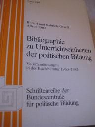 Bild des Verkufers fr Bibliographie zu Unterrichtseinheiten der politischen Bildung Verffentlichungen in der Buchliteratur 1960-1983 zum Verkauf von Alte Bcherwelt
