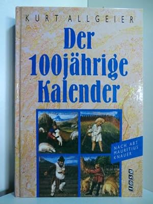 Seller image for Der 100jhrige Kalender. Nach Abt Mauritius Knauer for sale by Antiquariat Weber