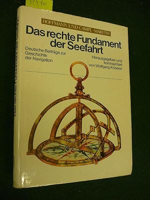 Das rechte Fundament der Seefahrt. Deutsche Beiträge zur Geschichte der Navigation.