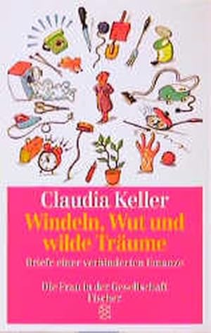 Bild des Verkufers fr Die Frau in der Gesellschaft Windeln, Wut und wilde Trume Fischer ; 4721 : : Briefe einer verhinderten Emanze zum Verkauf von Versandantiquariat Felix Mcke