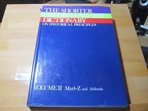 Seller image for The shorter Oxford english dictionary on historical principles Volume II Marl-Z and Addenda for sale by Antiquariat im Kaiserviertel | Wimbauer Buchversand