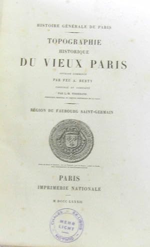 Topographie Historique du Vieux Paris. Région du Faubourg Saint-Germain. Revisée annotée et compl...