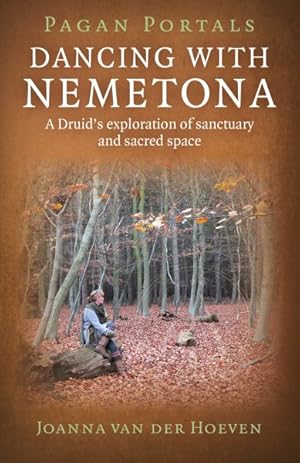 Seller image for Pagan Portals - Dancing With Nemetona : A Druid's Exploration of Sanctuary and Sacred Space for sale by GreatBookPrices