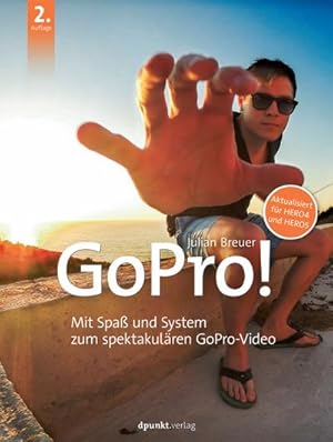 Imagen del vendedor de GoPro! : Mit Spa und System zum spektakulren GoPro-Video a la venta por AHA-BUCH GmbH
