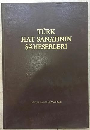 Turk Hat Sanatinin Saheserleri = The Turkish contribution to Islamic arts