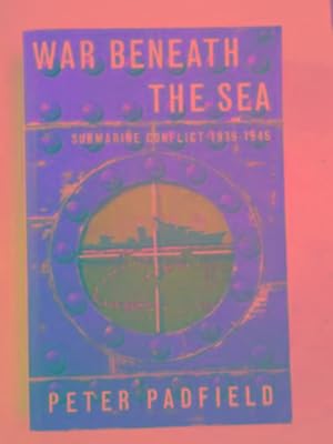 Immagine del venditore per War beneath the sea: submarine conflict, 1939-45 venduto da Cotswold Internet Books